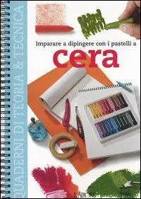 Imparare a dipingere con i pastelli a cera Quantità Limitata