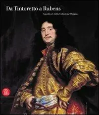 Acquista Ora Da Tintoretto a Rubens. Capolavori della collezione Durazzo. Ediz. illustrata