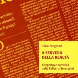 A servizio della realtà. Il reportage narrativo dalla Fallaci a Severgnini Occasione Imperdibile