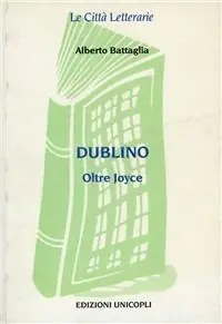 Dublino. Oltre Joyce Popolare