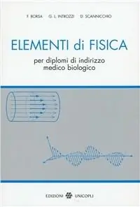 Soddisfatti O Rimborsati Elementi di fisica. Per diplomi di indirizzo medico biologico