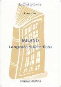 Promo Stagionale Milano. Lo sguardo di Delio Tessa