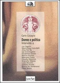 Donne e politica. Interviste a Lia Cigarini, Maria Rosa Cutrufelli, Alisa Del Re, Ida Dominijanni, Elisabetta Donini, Marisa Forcina, Manuela Fraire... Di Tendenza