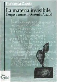 La materia invisibile. Corpo e carne in Antonin Artaud Non Perdere