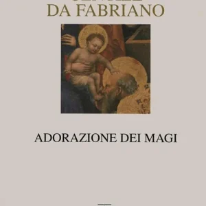 A Buon Prezzo Gentile da Fabriano. Adorazione dei Magi. Ediz. illustrata
