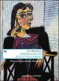 Osservazioni sullo sguardo. Picasso, Giacometti, Morandi Non Perdere