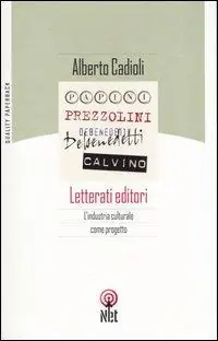 Letterati editori. L‘industria culturale come progetto Offerta Speciale
