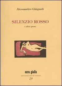 Silenzio rosso e altre prose Quantità Limitata