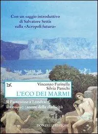 L‘eco dei marmi. Il Partenone a Londra un nuovo canone della classicità Ultimissimo Modello