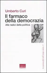 Bestseller Il farmaco della democrazia. Alle radici della politica
