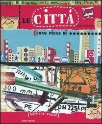Le città sono piene di.... Ediz. illustrata Economico