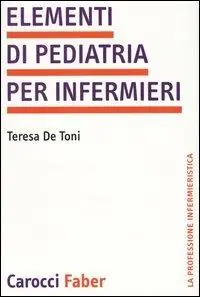 Scelto Dai Clienti Elementi di pediatria per infermieri