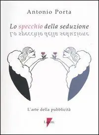 Ultima Occasione Lo specchio della seduzione. L‘arte della pubblicità