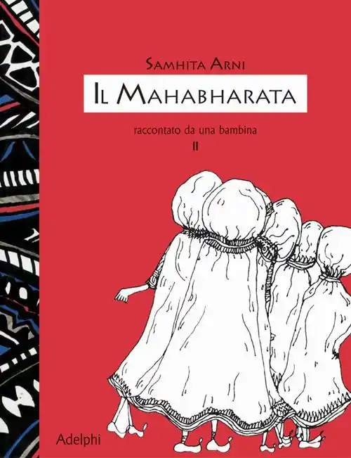 Il Mahabharata raccontato da una bambina. Vol. 2 Nuova Collezione