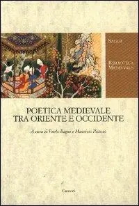 Subito Disponibile Poetica medievale tra Oriente e Occidente