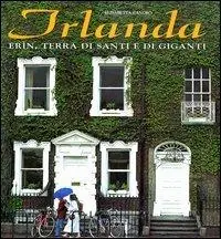Irlanda. Erìn, terra di santi e di giganti. Ediz. illustrata Promozione Esclusiva