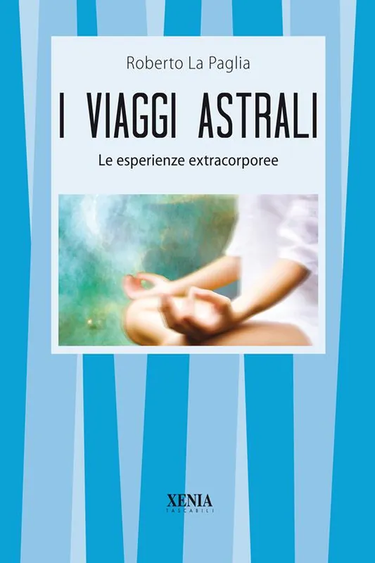 Prezzo Ridotto I viaggi astrali. Le esperienze extracorporee
