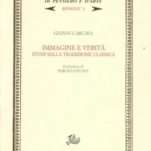 A Buon Prezzo Immagine e verità. Studi sulla tradizione classica