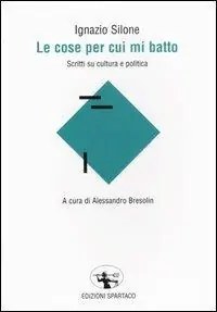 Prezzo Conveniente Le cose per cui mi batto. Scritti su cultura e politica
