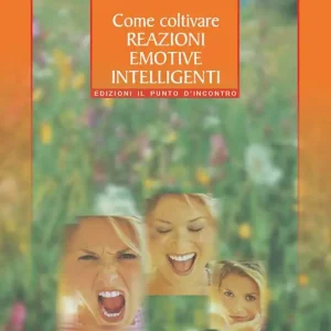 Acquista Ora Come coltivare reazioni emotive intelligenti