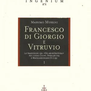 Popolare Francesco di Giorgio e Vitruvio. Le traduzioni del «De Architectura» nei codici Zichy, Spencer 129 e Magliabechiano II.I.141