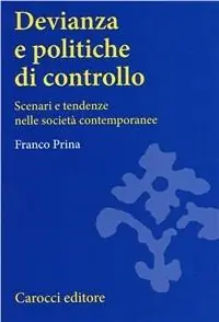 Promozione Devianza e politiche di controllo. Scenari di tendenze nelle società contemporanee