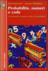 Direttamente Dal Produttore Probabilità, numeri e code. La matematica nascosta nella vita quotidiana