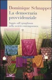 Ultime Pezzi La democrazia provvidenziale. Saggio sull‘eguaglianza nella società contemporanea