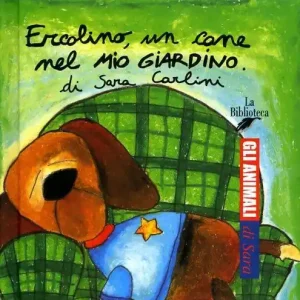 Ercolino, un cane nel mio giardino Direttamente Dal Produttore