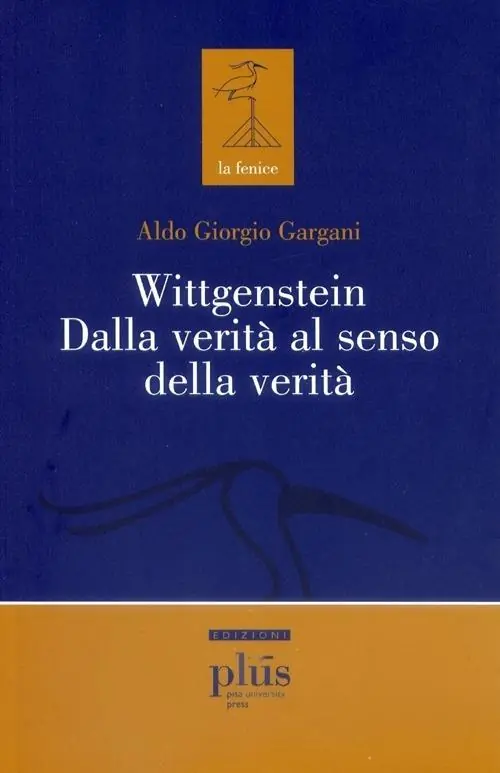 Wittgenstein dalla verità al senso della verità Nuovo Arrivo