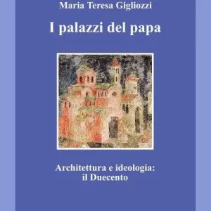 Esclusivo I palazzi del papa. Architettura e ideologia il Duecento