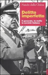 Delitto imperfetto. Il generale, la mafia, la società italiana Occasione Imperdibile