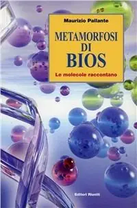 Metamorfosi di bios. Le molecole raccontano Soddisfatti O Rimborsati