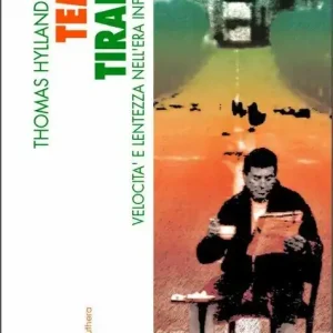 Bestseller Tempo tiranno. Velocità e lentezza nell‘era informatica