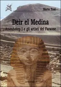 Esclusivo Deir el Medina. Amenhotep I e gli artisti del faraone