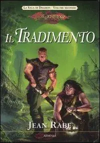 Scelto Dai Clienti Il tradimento. La saga di Dhamon. DragonLance. Vol. 2