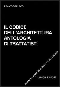 Il codice dell‘architettura. Antologia di trattatisti Popolare