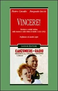 Vincere! Fascismo e società italiana nelle canzoni e nelle riviste di varietà (1935-1943) Pagamento Sicuro