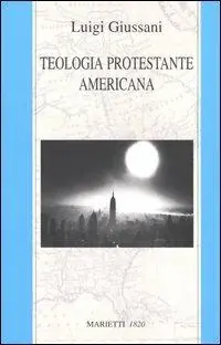 Soddisfatti O Rimborsati Teologia protestante americana