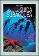 Prezzo Di Fabbrica Manuale della guida subacquea. Ambienti, tecniche, metodologia, cultura ecologica