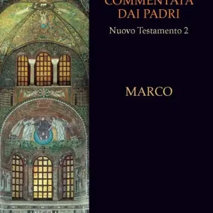 Spedito Oggi La Bibbia commentata dai Padri. Nuovo Testamento. Vol. 2 Marco