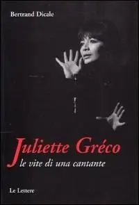 Juliette Greco. Le vite di una cantante Spedito Oggi