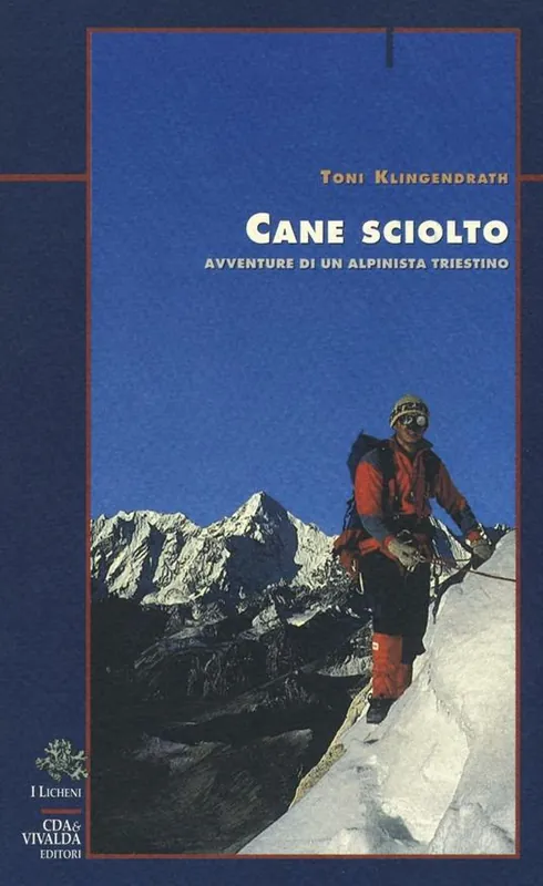 Cane sciolto. Avventure di un alpinista triestino Consegna Rapida