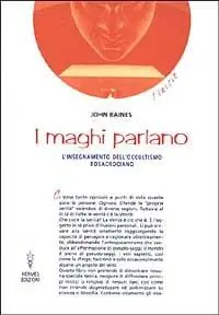 I maghi parlano. L‘insegnamento dell‘occultismo rosacruciano Esclusivo