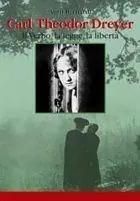 Acquista Ora Carl Theodor Dreyer. Il verbo, la legge, la libertà