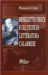 Benedetto Croce e gli studi di letteratura calabrese Offerta Speciale