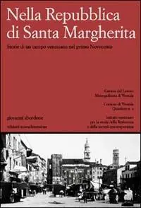 Esclusivo Nella Repubblica di Santa Margherita. Storie di un campo veneziano nel primo Novecento