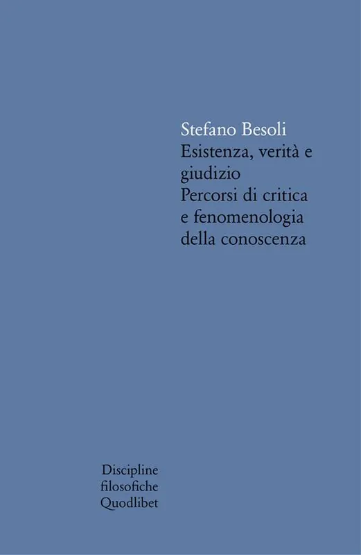Esistenza, verità e giudizio. Percorsi di critica e fenomenologia della conoscenza Prezzo Scontato
