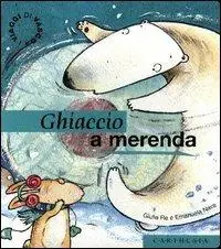 Ultimissimo Modello Ghiaccio a merenda. Un giocoso pomeriggio fra i ghiacci. Ediz. illustrata
