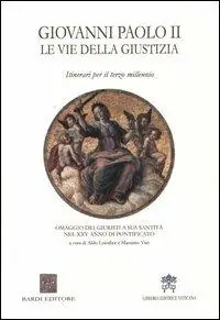Giovanni Paolo II. Le vie della giustizia. Itinerari per il terzo millennio Compra Adesso